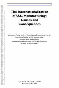 {PDF} The Internationalization of U. S. Manufacturing : Causes and Consequences National Research Council; Division on Engineering and Physical Sciences; Board on Manufacturing and Engineering Design; Commission on Engineering and Technical Systems; Committee for the Study of the Causes and Consequences of the Internationalization of U.S. Manufacturing