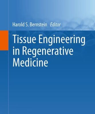 [PDF] Tissue Engineering in Regenerative Medicine Andrew D. Leavitt (auth.), Harold S. Bernstein (eds.)