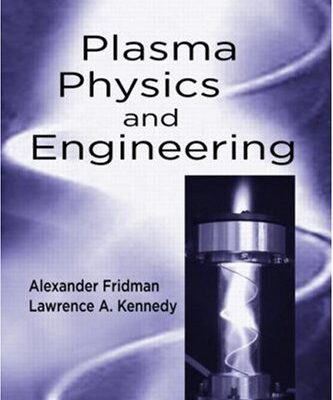 [pdf] Plasma Physics and Engineering Alexander A. Fridman, Lawrence A. Kennedy
