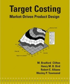 [PDF] Target Costing Market Driven Product Design Bradford Clifton, Henry M. B. Bird, Robert E. Albano, Wesley P. Townsend