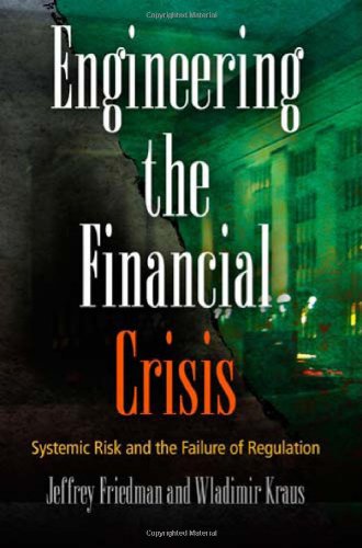 [PDF] Engineering the Financial Crisis: Systemic Risk and the Failure of Regulation Jeffrey Friedman, Wladimir Kraus