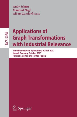 {PDF} Applications of Graph Transformations with Industrial Relevance: Third International Symposium, AGTIVE 2007, Kassel, Germany, October 10-12, 2007, Revised Selected and Invited Papers Jana Koehler, Thomas Gschwind, Jochen K?ster, Cesare Pautasso, Ksenia Ryndina (auth.), Andy Sch?rr, Manfred Nagl, Albert Z?ndorf (eds.)