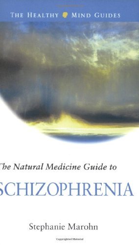 [PDF] The Natural Medicine Guide to Schizophrenia Stephanie Marohn