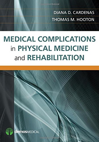 {pdf} Medical Complications in Physical Medicine and Rehabilitation Diana Cardenas MD  MHA, Thomas Hooton MD