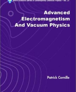 [pdf] Advanced Electromagnetism and Vacuum Physics (World Scientific Series in Contemporary Chemical Physics, 21) Patrick Cornille