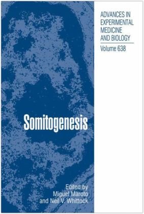 {pdf} Somitogenesis Bodo Christ, Martin Scaal (auth.), Miguel Maroto PhD, Neil V. Whittock PhD (eds.)
