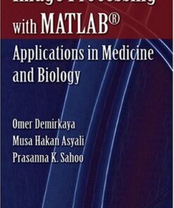 [PDF] Image processing with MATLAB: Applications in medicine and biology(m-files) Omer Demirkaya, Musa H. Asyali, Prasanna K. Sahoo
