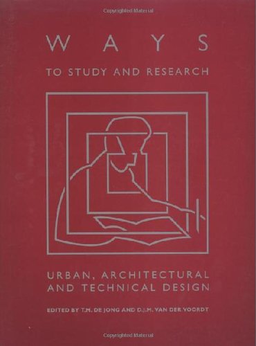 {PDF} Ways to Study and Research Urban, Architectural and Technical Design Taeke M. De Jong, D. J. M. Van Der Voordt, T. M. De Jong, W. Dijkhuis