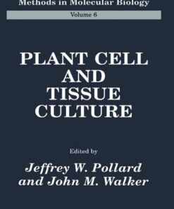 {pdf} Plant Cell and Tissue Culture (Methods in Molecular Biology Vol 6) Jeffrey W. Pollard, John M. Walker