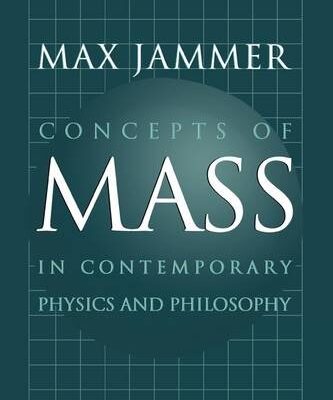 [PDF] Concepts of Mass in Contemporary Physics and Philosophy Max Jammer