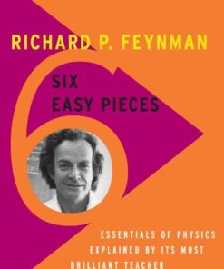 [PDF] Six Easy Pieces: Essentials of Physics Explained by Its Most Brilliant Teacher Richard P. Feynman, Robert B. Leighton, Matthew Sands