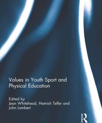 {pdf} Values in Youth Sport and Physical Education Jean Whitehead, Hamish Telfer, John Lambert