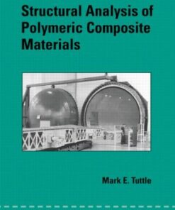 [PDF] Structural Analysis of Polymeric Composite Materials (Mechanical Engineering, 165) (Mechanical Engineering (Marcell Dekker)) Mark E. Tuttle