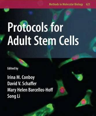 {pdf} Protocols for Adult Stem Cells Rodrigo Fernandez-Gonzalez, Irineu Illa-Bochaca (auth.), Irina M. Conboy, David V. Schaffer, Mary Helen Barcellos-Hoff, Song Li (eds.)