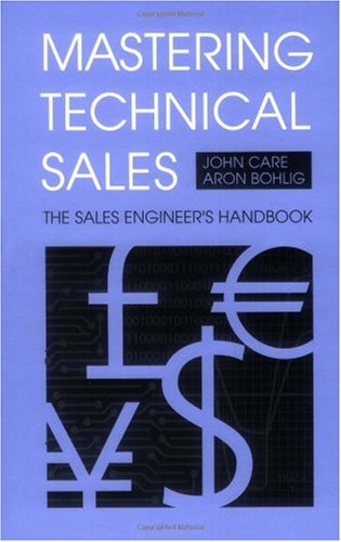 {PDF} Mastering Technical Sales: The Sales Engineer's Handbook John Care, Aron Bohlig