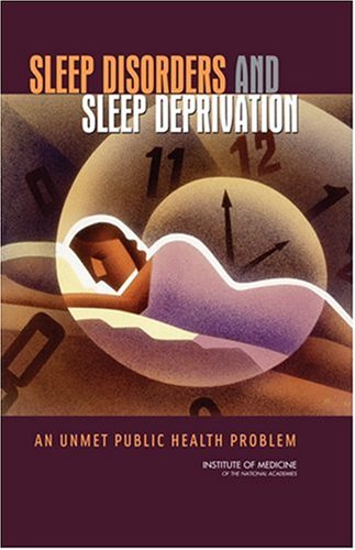 [PDF] Sleep disorders and sleep deprivation: an unmet public health problem Committee on Sleep Medicine and Research, Harvey R. Colten, Bruce M. Altevogt