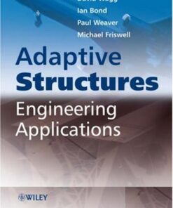[PDF] Adaptive Structures: Engineering Applications David Wagg, Ian Bond, Paul Weaver, Michael Friswell