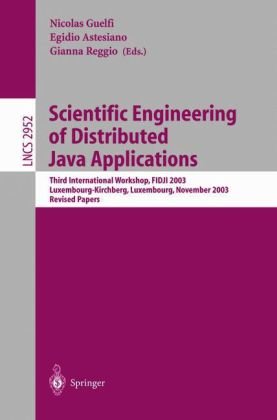 {PDF} Scientific Engineering of Distributed Java Applications: Third International Workshop, FIDJI 2003, Luxembourg-Kirchberg, Luxembourg, November 27-28, 2003. Revised Papers Jose L. Ruiz, Jose L. Arciniegas, Rodrigo Cer?n, Jes?s Bermejo, Juan C. Due?as (auth.), Nicolas Guelfi, Egidio Astesiano, Gianna Reggio (eds.)