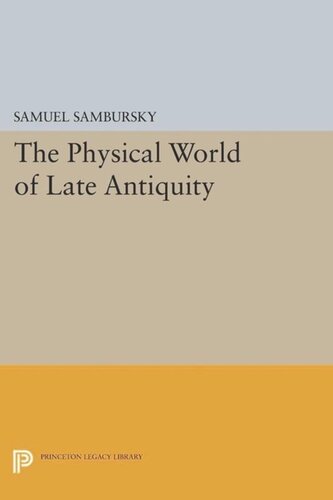 [PDF] The Physical World of Late Antiquity Samuel Sambursky