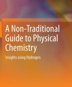 [PDF] A Non-Traditional Guide to Physical Chemistry: Insights using Hydrogen Robert Schiller