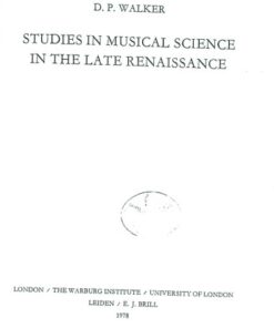 {PDF} Studies in Musical Science in the Late Renaissance (Medicine & Renaissance Study) D.P. Walker