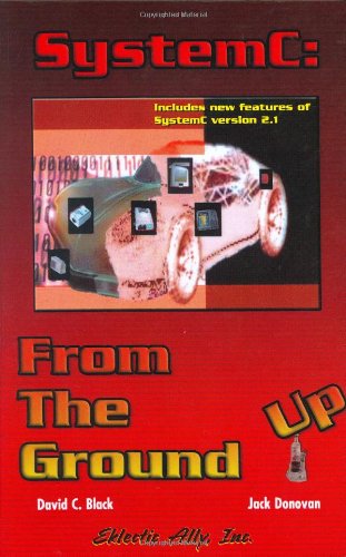 [PDF] SystemC: From the Ground Up David C. Black, Jack Donovan, Bill Bunton, Anna Keist