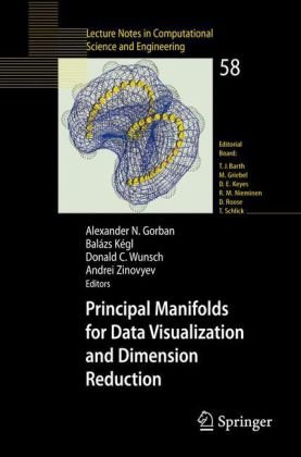 {PDF} Principal Manifolds for Data Visualization and Dimension Reduction (Lecture Notes in Computational Science and Engineering) Alexander N. Gorban, Bal?zs K?gl, Donald C. Wunsch, Andrei Zinovyev