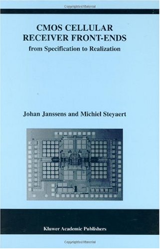 [PDF] CMOS Cellular Receiver Front-Ends: from Specification to Realization (The Springer International Series in Engineering and Computer Science) Johan Janssens, Michiel Steyaert