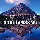 {PDF} Composition in the landscape : an inspirational and technical guide for photographers Watson, Peter