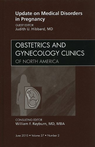 {PDF} Update on Medical Disorders in Pregnancy, An Issue of Obstetrics and Gynecology Clinics (The Clinics: Internal Medicine) Judith U. Hibbard MD