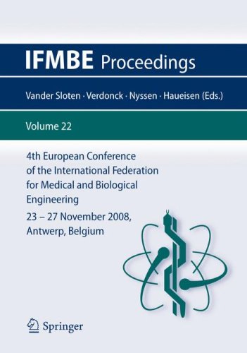 [PDF] 4th European Conference of the International Federation for Medical and Biological Engineering: ECIFMBE 2008 23?27 November 2008 Antwerp, Belgium Prof. Dr.-Ing. Andreas Voss, R. Schroeder, M. Vallverd?, H. Brunel, I. Cygankiewicz (auth.), Jos Vander Sloten, Pascal Verdonck, Marc Nyssen, Jens Haueisen (eds.)