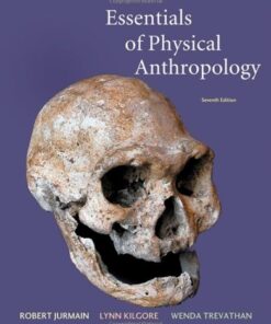 [PDF] Essentials of Physical Anthropology (Seventh Edition) Robert Jurmain, Lynn Kilgore, Wenda Trevathan