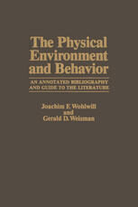 {pdf} The Physical Environment and Behavior: An Annotated Bibliography and Guide to the Literature Joachim F. Wohlwill, Gerald D. Weisman (auth.)