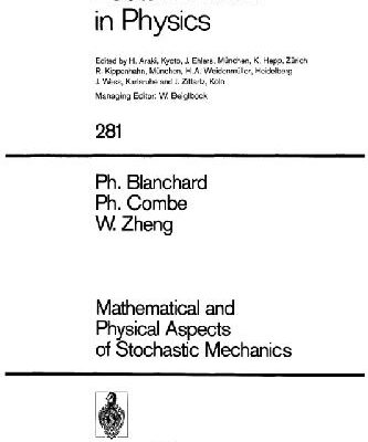 [PDF] Mathematical and Physical Aspects of Stochastic Mechanics Ph. Blanchard, Ph. Combe, W. Zheng