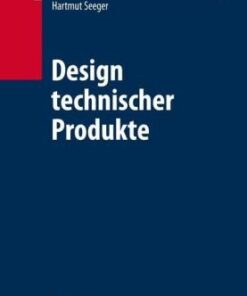 [PDF] Design technischer Produkte, Produktprogramme und -systeme: Industrial Design Engineering Hartmut Seeger