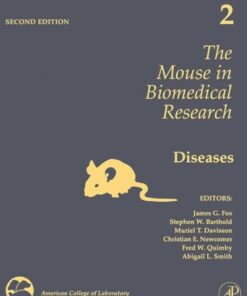 {PDF} The Mouse in Biomedical Research, Volume 2, Second Edition: Diseases (American College of Laboratory Animal Medicine) James G. Fox, Stephen Barthold, Muriel Davisson, Christian E. Newcomer, Fred W. Quimby, Abigail Smith