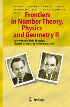 [PDF] Frontiers in Number Theory, Physics, and Geometry: On Conformal Field Theories, Discrete Groups and Renormalization Pierre E. Cartier, Bernard Julia, Pierre Moussa, Pierre Vanhove
