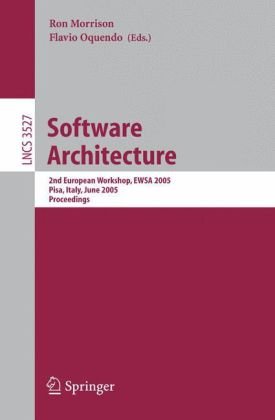[PDF] Software Architecture: 2nd European Workshop, EWSA 2005, Pisa, Italy, June 13-14, 2005. Proceedings Thais Batista, Ackbar Joolia, Geoff Coulson (auth.), Ron Morrison, Flavio Oquendo (eds.)