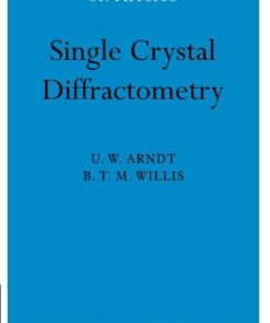 [PDF] Single Crystal Diffractomety (Cambridge Monographs on Physics) Nicholas Arndt, B. T. M. Willis
