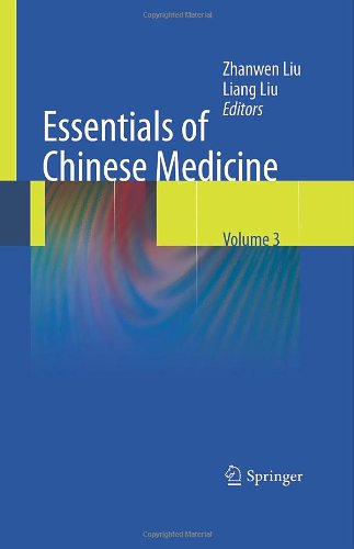 {PDF} Essentials of Chinese Medicine: Essentials of Clinical Specialties in Chinese Medicine Zhanwen Liu (auth.), Zhanwen Liu (eds.)