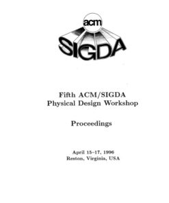 [PDF] ACM-SIGDA Physical Design Workshop #5 1996: Proceedings ACM-SIGDA