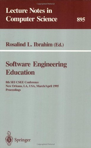 {PDF} Software Engineering Education: 8th SEI CSEE Conference New Orleans, LA, USA, March 29?April 1, 1995 Proceedings Richard E. Fairley (auth.), Rosalind L. Ibrahim (eds.)