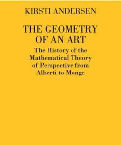 {pdf} The geometry of art : the history of an the mathematical theory of perspective from Alberti to Monge Andersen, Kirsti