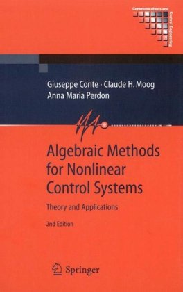 [PDF] Algebraic Methods for Nonlinear Control Systems (Communications and Control Engineering) Giuseppe Conte, Claude H. Moog, Anna Maria Perdon