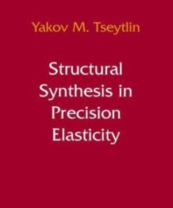 [PDF] Structural Synthesis in Precision Elasticity Yakov M Tseytlin