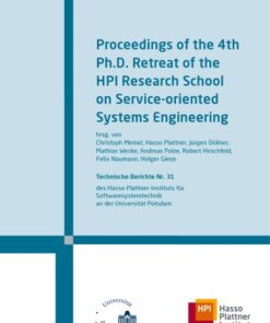 [PDF] Proceedings of the 4th Ph.D. Retreat of the HPI Research School on Service-oriented Systems Engineering Christoph Meinel, Hasso Plattner, Jurgen Dollner, Mathias Weske, Andreas Polze, Robert Hirschfeld, Felix Naumann, Holger Giese
