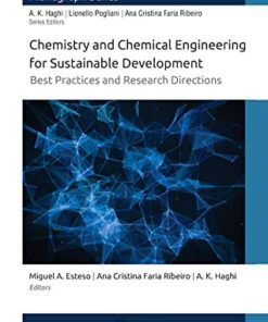 [PDF] Chemistry and Chemical Engineering for Sustainable Development: Best Practices and Research Directions Miguel A. Esteso, Ana Cristina Faria Ribeiro, A. K. Haghi