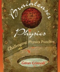 [PDF] Brainteaser physics: challenging physics puzzlers G?ran Grimvall