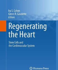 {pdf} Regenerating the Heart: Stem Cells and the Cardiovascular System Ira S. Cohen, Glenn R. Gaudette (auth.), Ira S. Cohen, Glenn R. Gaudette (eds.)