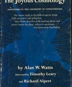 [PDF] The Joyous Cosmology: Adventures in the Chemistry of Consciousness Alan W. Watts, Timothy Leary, Richard Alpert